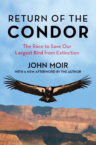 Return of the Condor: The Race to Save Our Largest Bird from Extinction (PDF/EPUB Version)
