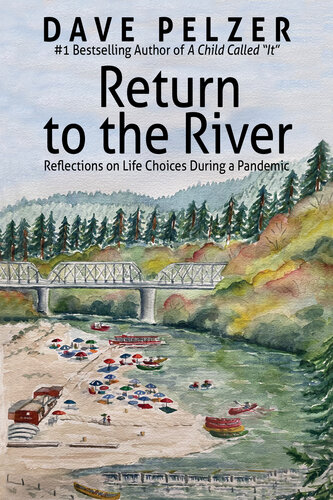 Return to the River: Reflections on Life Choices During a Pandemic (PDF/EPUB Version)
