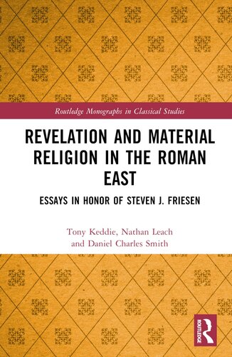 Revelation and Material Religion in the Roman East: Essays in Honor of Steven J. Friesen (Routledge Monographs in Classical Studies) (PDF/EPUB Version)
