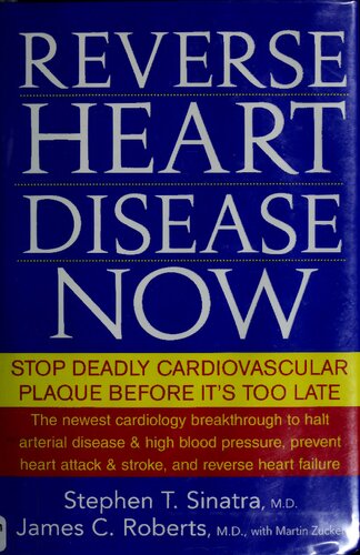 Reverse Heart Disease Now: Stop Deadly Cardiovascular Plaque Before It's Too Late (PDF/EPUB Version)

