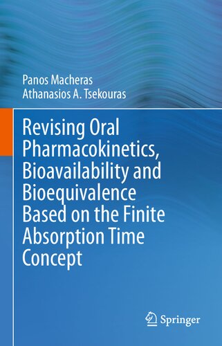 Revising Oral Pharmacokinetics, Bioavailability and Bioequivalence Based on the Finite Absorption Time Concept (PDF/EPUB Version)
