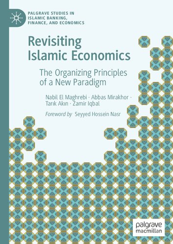 Revisiting Islamic Economics: The Organizing Principles of a New Paradigm (Palgrave Studies in Islamic Banking, Finance, and Economics) (PDF/EPUB Version)

