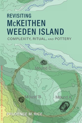 Revisiting McKeithen Weeden Island: Complexity, Ritual, and Pottery (Archaeology of the American South: New Directions and Perspectives) (PDF/EPUB Version)
