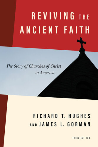 Reviving the Ancient Faith, 3rd ed.: The Story of Churches of Christ in America (PDF/EPUB Version)