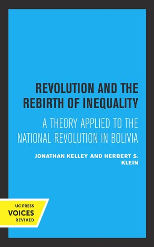 Revolution and the Rebirth of Inequality: A Theory Applied to the National Revolution in Bolivia (PDF/EPUB Version)
