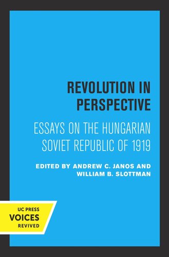 Revolution in Perspective: Essays on the Hungarian Soviet Republic (PDF/EPUB Version)
