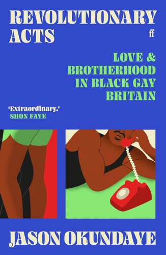 Revolutionary Acts: Love & Brotherhood in Black Gay Britain (PDF/EPUB Version)