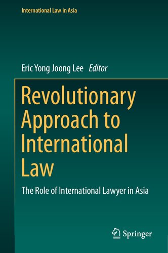 Revolutionary Approach to International Law: The Role of International Lawyer in Asia (International Law in Asia) (PDF/EPUB Version)

