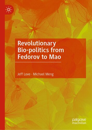 Revolutionary Bio-politics from Fedorov to Mao (PDF/EPUB Version)
