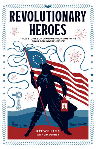 Revolutionary Heroes: True Stories of Courage from America's Fight for Independence (PDF/EPUB Version)

