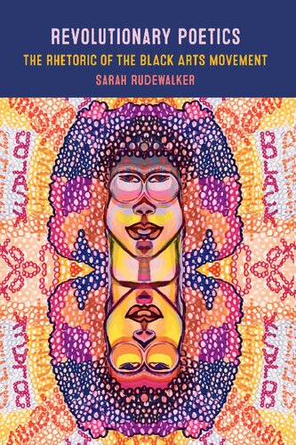 Revolutionary Poetics: The Rhetoric of the Black Arts Movement (PDF/EPUB Version)
