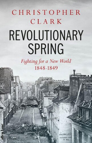 Revolutionary Spring - Fighting for a New World 1848-1849 (PDF/EPUB Version)
