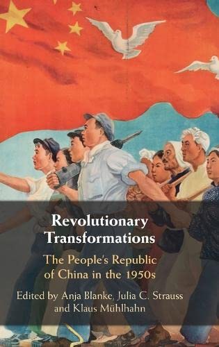 Revolutionary Transformations: The People's Republic of China in the 1950s (PDF/EPUB Version)
