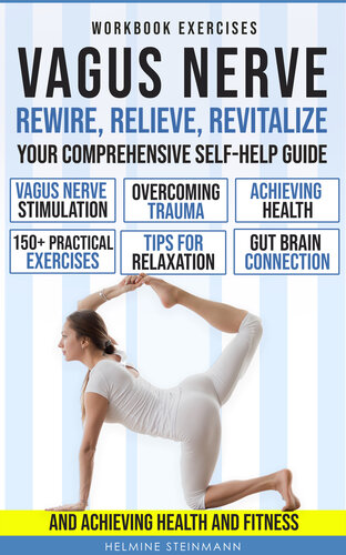 Rewire, Relieve, Revitalize: Your Comprehensive Self-Help Guide to Vagus Nerve Stimulation, Overcoming Trauma, and Achieving Health and Fitness (Escape ... with the Power of the Vagus Nerve) (PDF/EPUB Version)
