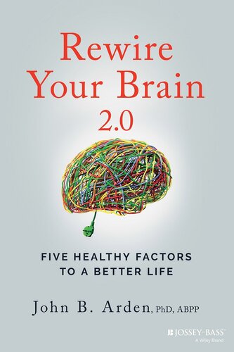 Rewire Your Brain 2. 0 : Five Healthy Factors to a Better Life (PDF/EPUB Version)
