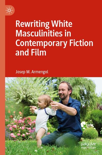 Rewriting White Masculinities in Contemporary Fiction and Film (PDF/EPUB Version)