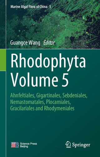 Rhodophyta Volume 5: Ahnfeltiales, Gigartinales, Sebdeniales, Nemastomatales, Plocamiales, Gracilariales and Rhodymeniales (PDF/EPUB Version)
