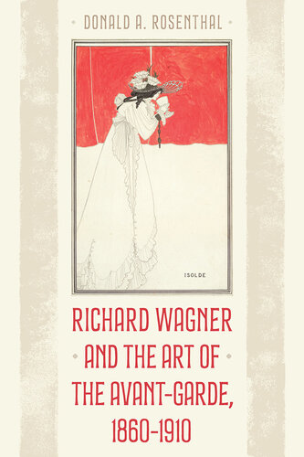 Richard Wagner and the Art of the Avant-Garde, 1860-1910 (PDF/EPUB Version)

