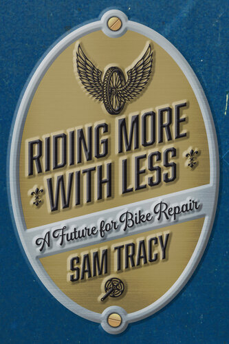 Riding More with Less: A Future for Bike Repair (PDF/EPUB Version)