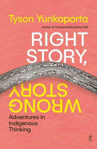 Right Story, Wrong Story: Adventures in Indigenous Thinking (PDF/EPUB Version)
