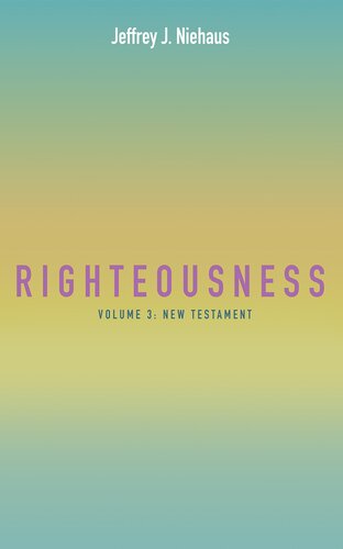 Righteousness: Volume 3: New Testament (PDF/EPUB Version)
