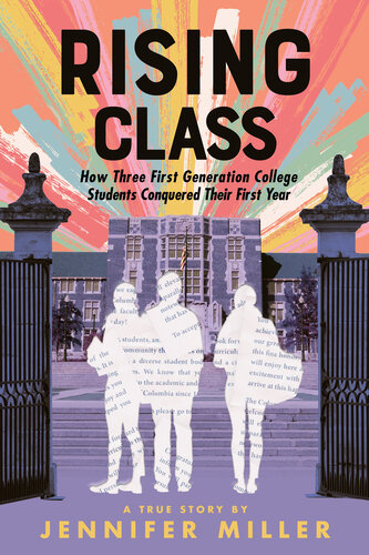 Rising Class: How Three First-Generation College Students Conquered Their First Year (PDF/EPUB Version)
