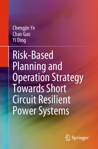 Risk-Based Planning and Operation Strategy Towards Short Circuit Resilient Power Systems (PDF/EPUB Version)
