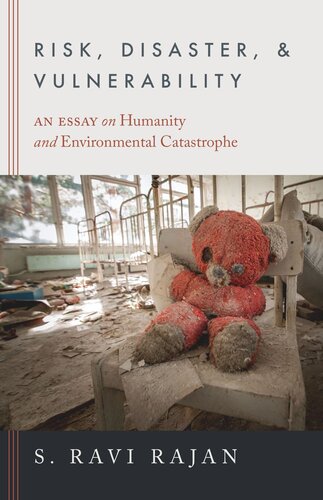 Risk, Disaster, and Vulnerability: An Essay on Humanity and Environmental Catastrophe (PDF/EPUB Version)
