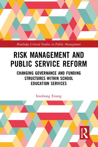 Risk Management and Public Service Reform: Changing Governance and Funding Structures within School Education Services (PDF/EPUB Version)
