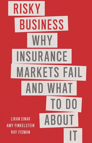 Risky Business: Why Insurance Markets Fail and What to Do About It (PDF/EPUB Version)

