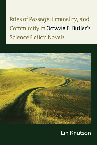 Rites of Passage, Liminality, and Community in Octavia E. Butler’s Science Fiction Novels (PDF/EPUB Version)
