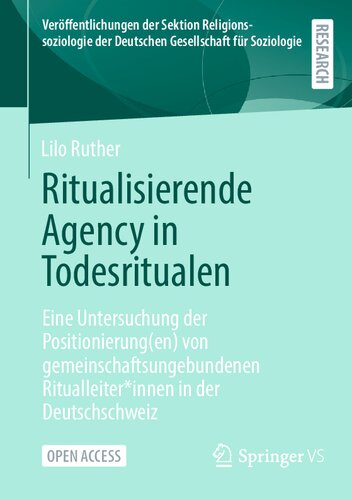 Ritualisierende Agency in Todesritualen: Eine Untersuchung der Positionierung(en) von gemeinschaftsungebundenen Ritualleiter*innen in der ... Gesellschaft für Soziologie) (German Edition) (PDF/EPUB Version)
