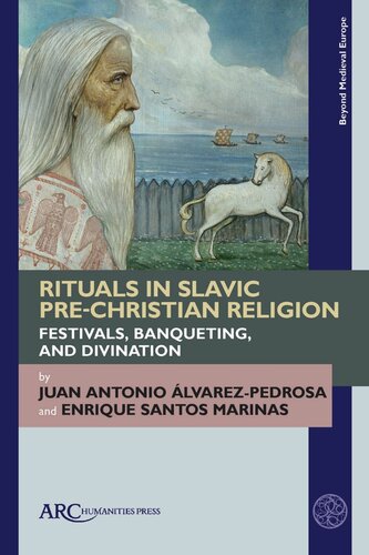Rituals in Slavic Pre-Christian Religion: Festivals, Banqueting, and Divination (PDF/EPUB Version)
