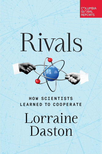 Rivals: How Scientists Learned to Cooperate (PDF/EPUB Version)
