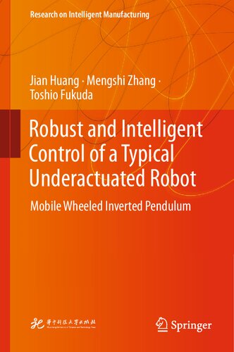 Robust and Intelligent Control of a Typical Underactuated Robot: Mobile Wheeled Inverted Pendulum (PDF/EPUB Version)
