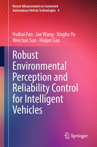 Robust Environmental Perception and Reliability Control for Intelligent Vehicles (Recent Advancements in Connected Autonomous Vehicle Technologies, 4) (PDF/EPUB Version)
