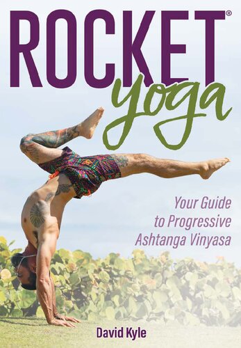 Rocket Yoga Your Guide to Progressive Ashtanga Vinyasa (PDF/EPUB Version)

