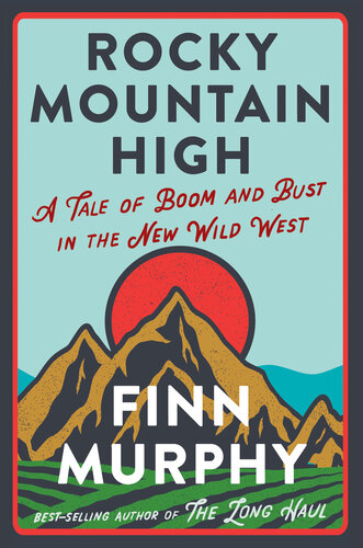 Rocky Mountain High: A Tale of Boom and Bust in the New Wild West (PDF/EPUB Version)
