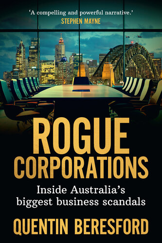 Rogue Corporations: Inside Australia’s Biggest Business Scandals (PDF/EPUB Version)
