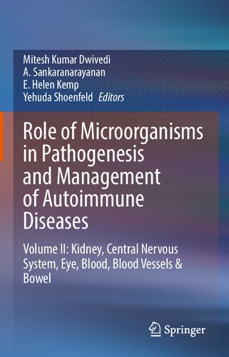 Role of Microorganisms in Pathogenesis and Management of Autoimmune Diseases: Volume II: Kidney, Central Nervous System, Eye, Blood, Blood Vessels & Bowel (PDF/EPUB Version)
