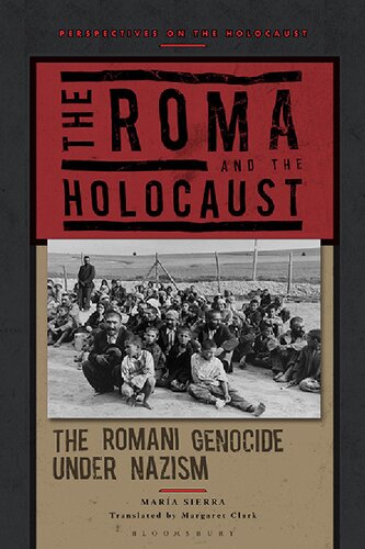Roma and the Holocaust, The: The Romani Genocide under Nazism (Perspectives on the Holocaust) (PDF/EPUB Version)