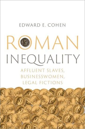 Roman Inequality: Affluent Slaves, Businesswomen, Legal Fictions (PDF/EPUB Version)
