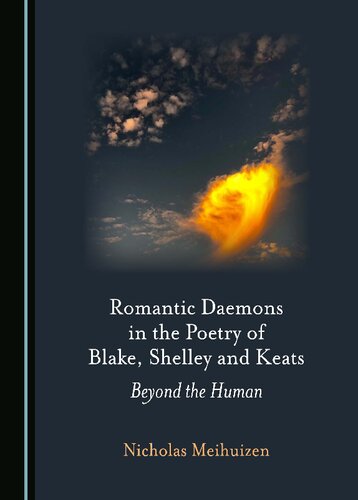 Romantic Daemons in the Poetry of Blake, Shelley and Keats: Beyond the Human (PDF/EPUB Version)