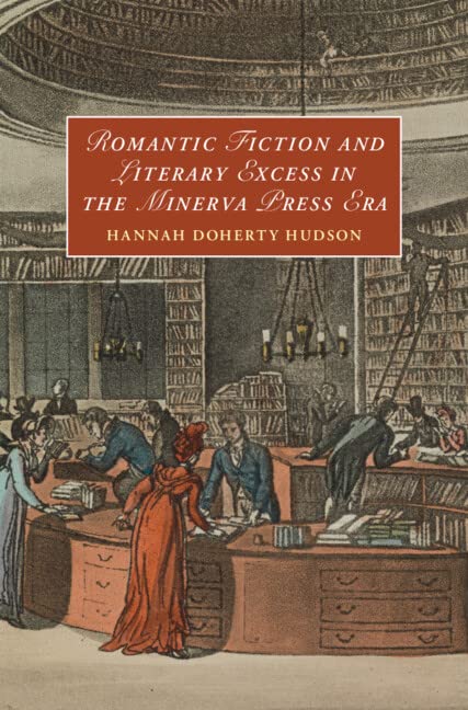 Romantic Fiction and Literary Excess in the Minerva Press Era (PDF/EPUB Version)

