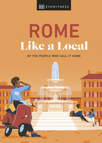 Rome Like a Local: By the People Who Call It Home (Local Travel Guide) (PDF/EPUB Version)
