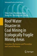 Roof Water Disaster in Coal Mining in Ecologically Fragile Mining Areas: Formation Mechanism and Prevention and Control Measures (PDF/EPUB Version)
