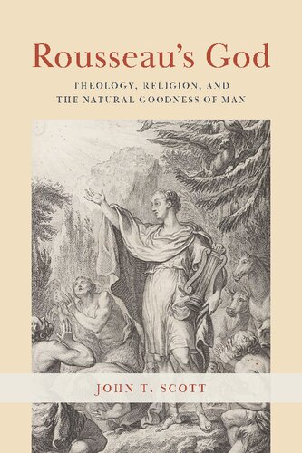 Rousseau's God: Theology, Religion, and the Natural Goodness of Man (PDF/EPUB Version)
