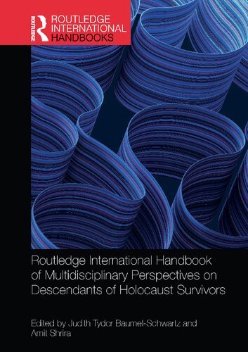 Routledge International Handbook of Multidisciplinary Perspectives on Descendants of Holocaust Survivors (PDF/EPUB Version)
