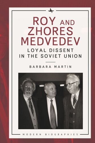 Roy and Zhores Medvedev: Loyal Dissent in the Soviet Union (PDF/EPUB Version)
