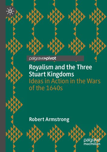 Royalism and the Three Stuart Kingdoms: Ideas in Action in the Wars of the 1640s (PDF/EPUB Version)
